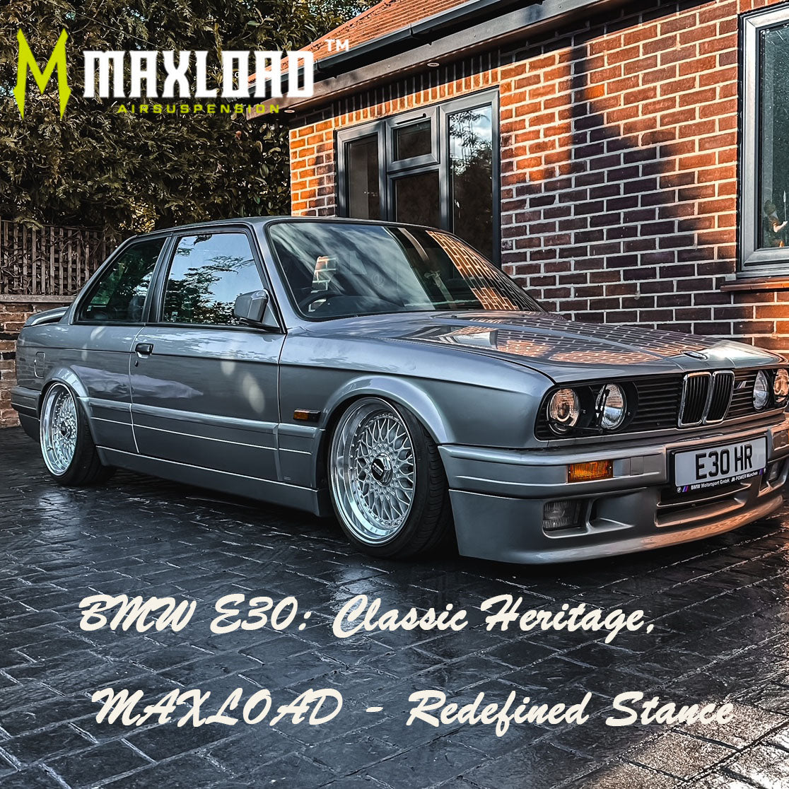 BMW E30: Classic Heritage, MAXLOAD - Redefined Stance