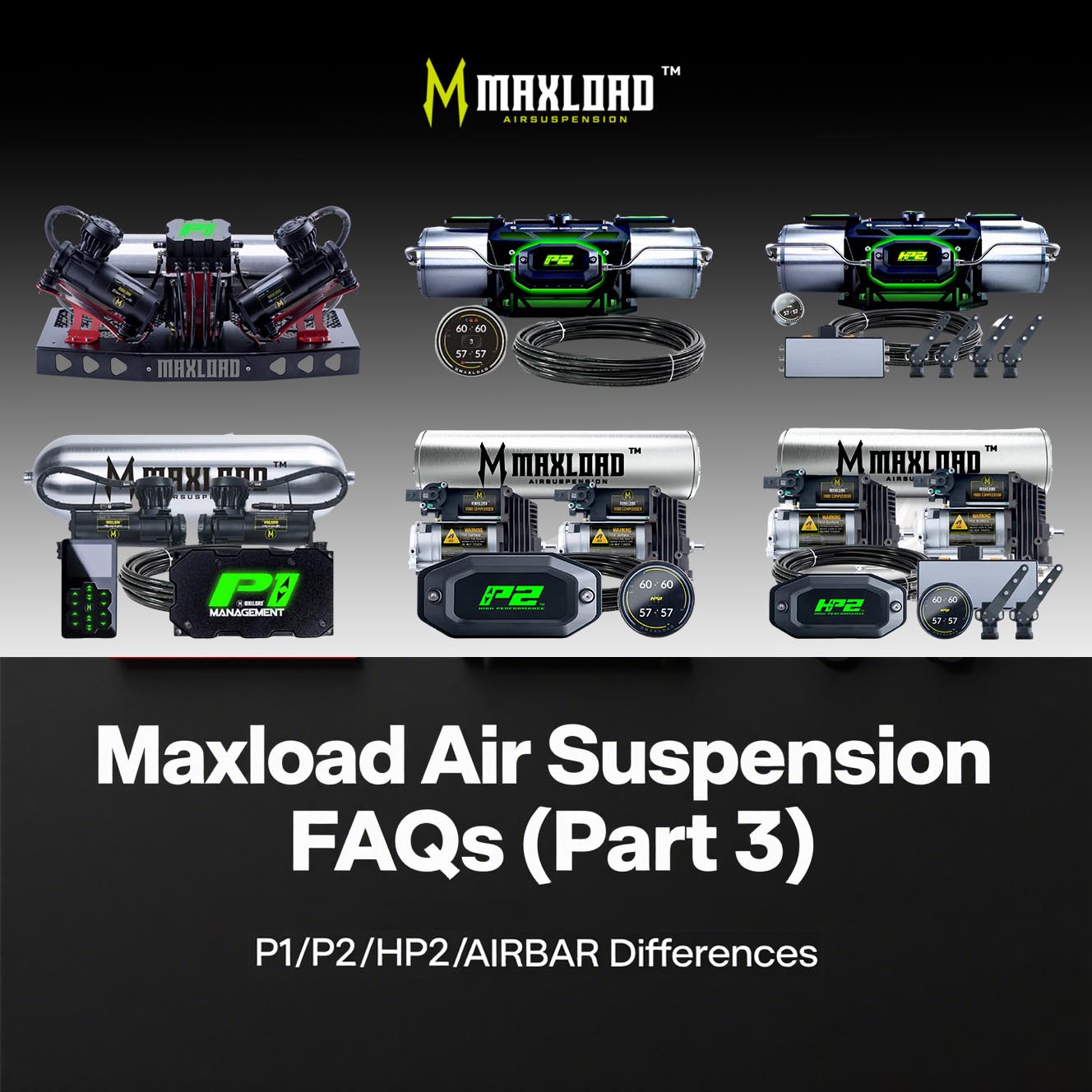 Maxload Air Suspension FAQs (Part 3): Overview of P1/P2/HP2/AIRBAR Air Management Differences
