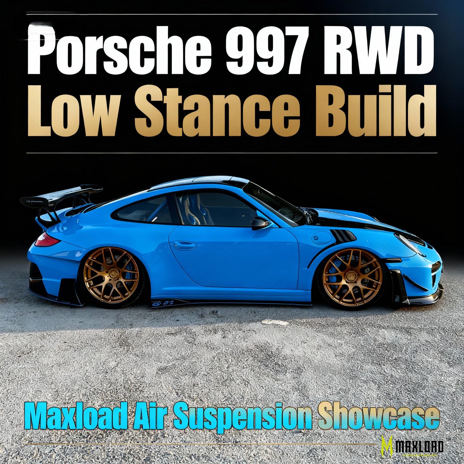 Porsche 911 997 (2005-2012) RWD Air Suspension Upgrade | Maxload Customer Build Showcase [Porsche Series]