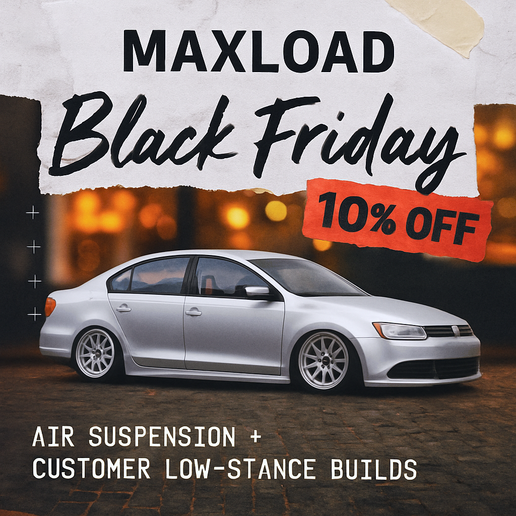 Maxload Black Friday Deal: 10% Off Air Suspension + Customer Low-Stance Shots